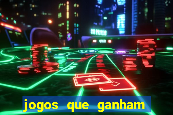 jogos que ganham dinheiro de verdade